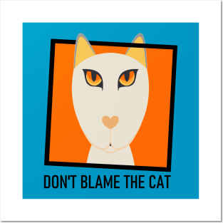 DON'T BLAME THE YELLOW-EYED CAT Posters and Art